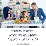 Muslim, Muslim, What Do You See?